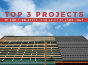 Top 3 Projects to Add Curb Appeal and Value to Your Home