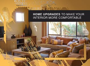 home upgrades to make your interior more comfortable