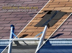 4 common roofing problems to watch out for