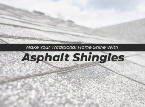 Make your traditional home shine with asphalt shingles