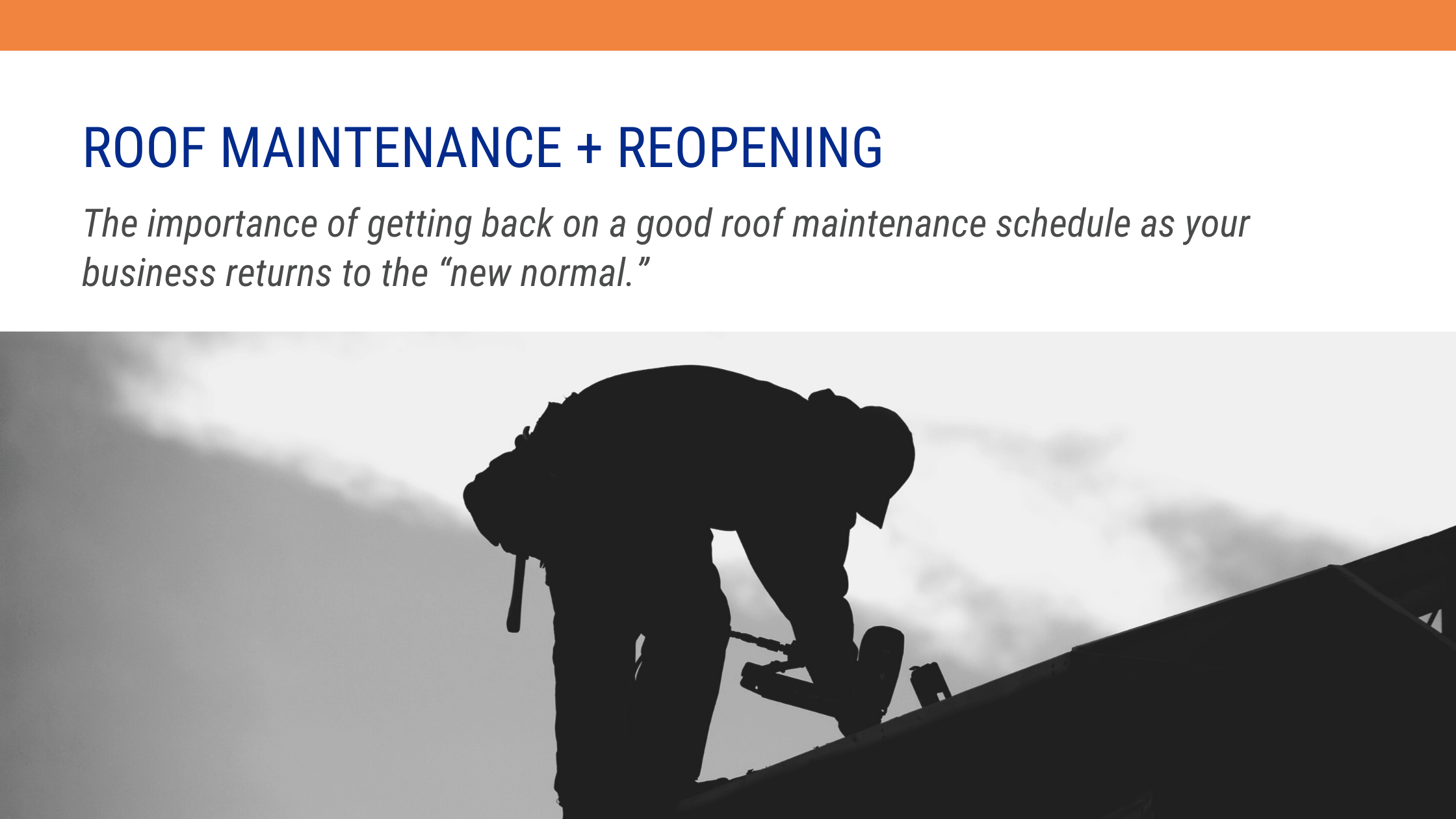 Roof Maintenance + Reopening 